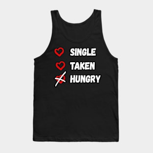 Single Taken Hungry Tank Top